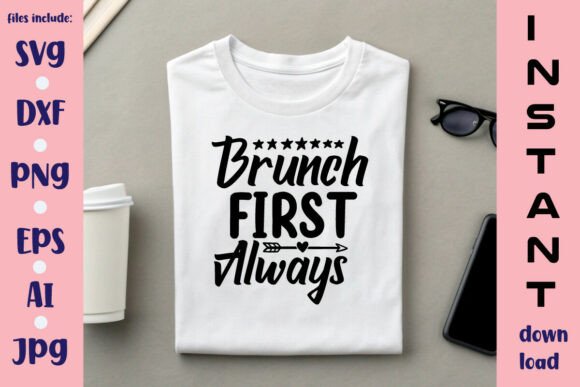 Brunch First Always SVG Design: Your All-in-One Digital Craft Resource
