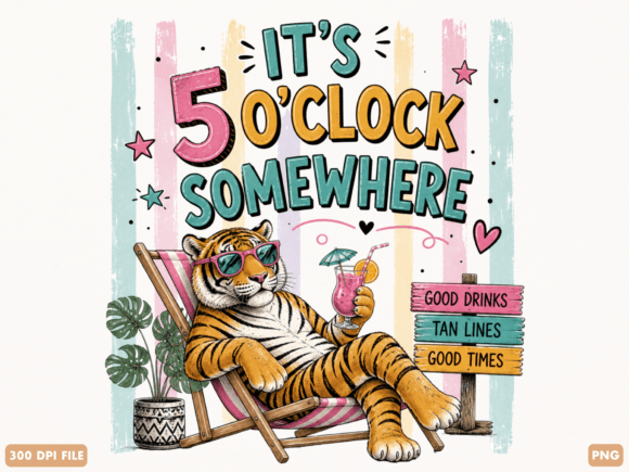It’s 5 O’Clock Somewhere Tiger Summer PN